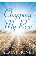 Chopping My Row