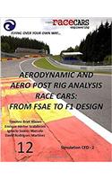 Aerodynamic and Aero Post Rig Analysis Race Cars: From Fsae to F1 Design - 12: Everything Necessary to Design Any Race Car, Mainly Focusing on Aerodynamics, Suspension and Grip
