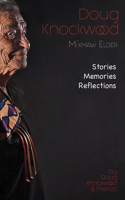 Doug Knockwood, Mi'kmaw Elder: Stories, Memories, Reflections