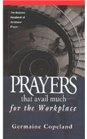 Prayers That Avail Much Workplace