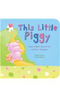 This Little Piggy: And Other Favorite Action Rhymes
