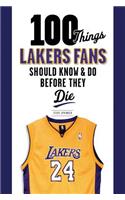 100 Things Lakers Fans Should Know & Do Before They Die