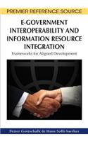 E-Government Interoperability and Information Resource Integration: Frameworks for Aligned Development