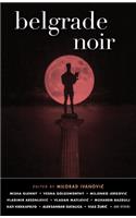 Belgrade Noir: (Akashic Noir)