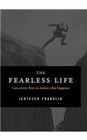 Fearless Life: Live Worry-free No Matter What Happens