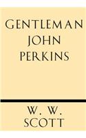 Gentleman John Perkins: (English)