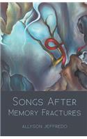 Songs After Memory Fractures
