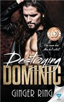Destroying Dominic