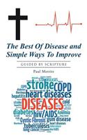 The Best Of Disease And Simple Ways To Improve: Guided By Scripture