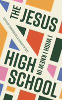 Jesus I Wish I Knew in High School