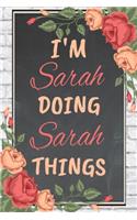 I'm Sarah Doing Sarah Things personalized name notebook for girls and women