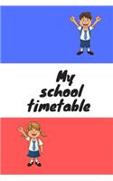 My school timetable: Notebook / weekly school planner, 6x9, 100 pages