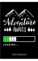 Adventure Awaits Loading... Notizbuch