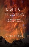 Light of the Stars Lib/E: Alien Worlds and the Fate of the Earth