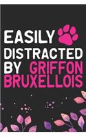 Easily Distracted by Griffon Bruxellois: Cool Griffon Bruxellois Dog Journal Notebook - Griffon Bruxellois Puppy Lover Gifts - Funny Griffon Bruxellois Dog Notebook - Griffon Bruxellois Own