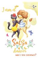 I Am a Salsa Dancer What's Your Super Power?