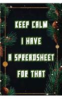 Keep Calm I Have A Spreadsheet For That