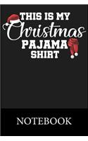 This Is My Christmas Pajama Shirt Notebook