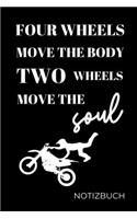 Four Wheels Move the Body Two Wheels Move the Soul: A4 Notizbuch PUNKTIERT für Motorradliebhaber - für Männer und Jungs - Eintragbuch für Lieblings Motorradstrecken - Motorbiker - Biker - Streckenplan