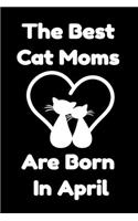 The Best Cat Moms Are Born In April