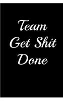 Team Get Shit Done Notebook