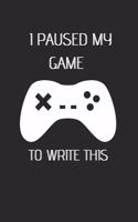 I Paused My Games to Write This