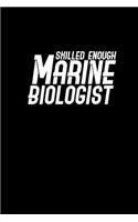 Skille Enough Marine Biologist