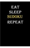 Eat, Sleep, Sudoku, Repeat Journal: White Lined Notebook / Journal/ Dairy/ planner funny gift for every hobby meme lover, 120 Pages, 6x9, Soft Cover, Matte Finish