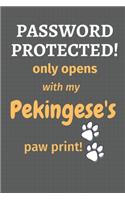 Password Protected! only opens with my Pekingese's paw print!: For Pekingese Dog Fans