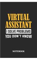 Virtual Assistant I Solve Problems You Don't Know Notebook: 6x9 inches - 110 graph paper, quad ruled, squared, grid paper pages - Greatest Passionate Office Job Journal Utility - Gift, Present Idea