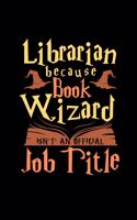 Librarian Because Book Wizard Isn't An Official Job Title