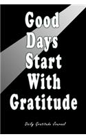 Good Days Start With Gratitude