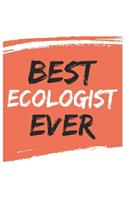 Best ecologist Ever ecologists Gifts ecologist Appreciation Gift, Coolest ecologist Notebook A beautiful