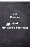 I am Dancer And my Wife Best Cook Journal