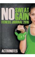 No Sweat No Gain Fitness Journal 2016