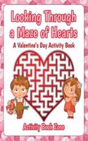 Looking Through a Maze of Hearts - A Valentine's Day Activity Book: (English)