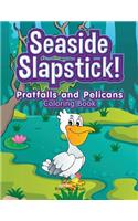 Seaside Slapstick! Pratfalls and Pelicans Coloring Book