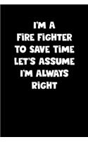 Fire Fighter Notebook - Fire Fighter Diary - Fire Fighter Journal - Funny Gift for Fire Fighter