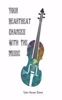 Your Heartbeat Changes With The Music: Blank Sheet Music Standard Manuscript Paper / Music Manuscript Paper / Staff Paper / Musicians Notebook [ Book Bound (Perfect Binding) 100 pages * L