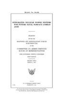 Integrated nuclear power systems for future naval surface combatants