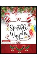 Sparkle All The Way CHRISTMAS Coloring Book for Adults