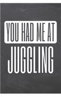 You Had Me At Juggling