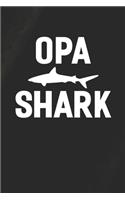 Opa Shark: Family life Grandpa Dad Men love marriage friendship parenting wedding divorce Memory dating Journal Blank Lined Note Book Gift