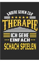 Andere gehen zur Therapie Ich gehe einfach Schach spielen: Notizbuch mit 110 linierten Seiten, ideal als Geschenk, auch als Dekoration verwendbar