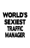 World's Sexiest Traffic Manager: Unique Traffic Manager Notebook, Traffic Managing/Organizer Journal Gift, Diary, Doodle Gift or Notebook - 6 x 9 Compact Size, 109 Blank Lined Pages