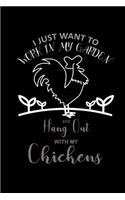 I just want to Work in my Garden and hangout with my Chickens: 110 Game Sheets - Four in a Row Fun Blank Games - Soft Cover Book for Kids for Traveling & Summer Vacations - Mini Game - Clever Kids - 110 Lined pa