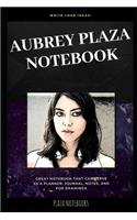 Aubrey Plaza Notebook: Great Notebook for School or as a Diary, Lined With More than 100 Pages. Notebook that can serve as a Planner, Journal, Notes and for Drawings.
