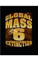 Global Mass Extinction 6