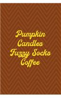 Pumpkin Candles Fuzzy Socks Coffee: Notebook Journal Composition Blank Lined Diary Notepad 120 Pages Paperback Brown Zigzag Fuzzy