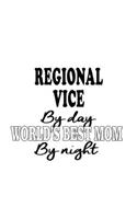 Regional Vice By Day World's Best Mom By Night